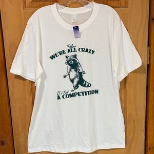 🌹5 for $25🌹White Graphic “Relax We’re All Crazy, It’s Not A Competition” T-Shirt